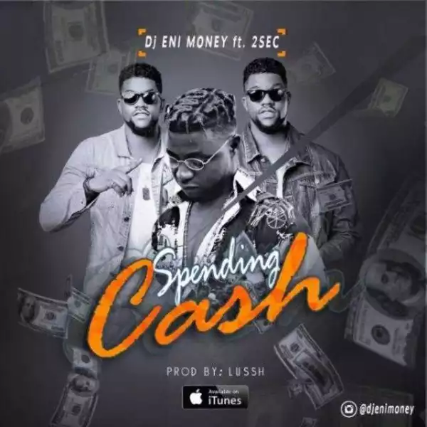 DJ Enimoney - Spending Cash (ft. 2SEC)